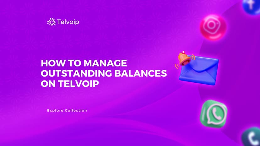 How to Manage Outstanding Balances on Telvoip