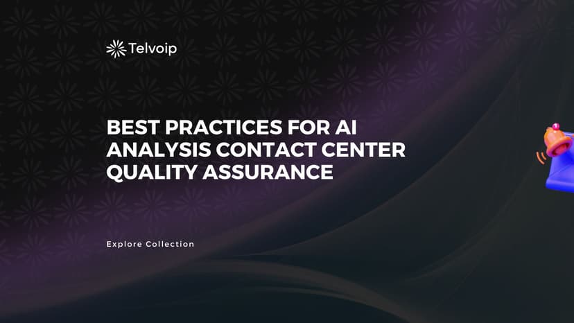 Best Practices for AI Analysis Contact Center Quality Assurance