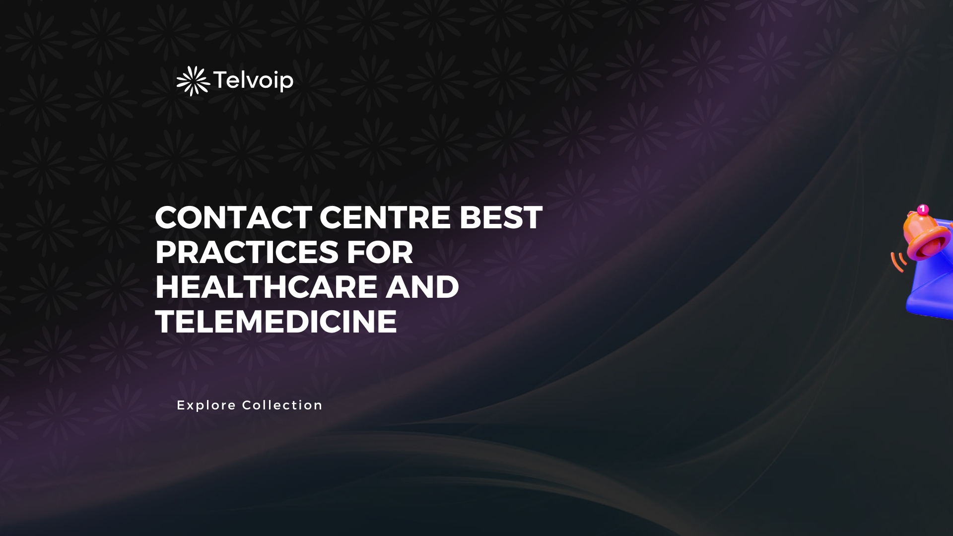Contact Centre Best Practices for Healthcare and Telemedicine
